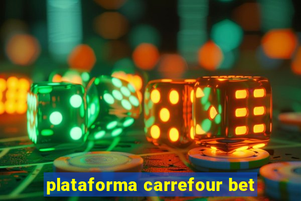 plataforma carrefour bet